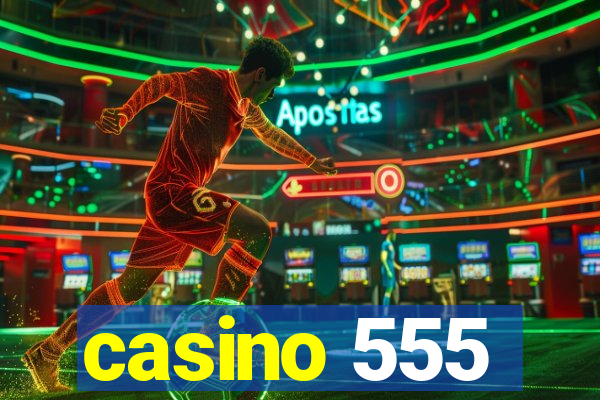 casino 555