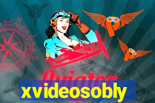 xvideosobly