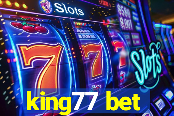 king77 bet