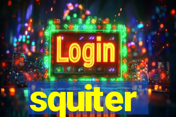 squiter