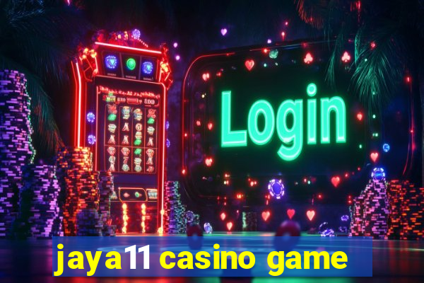 jaya11 casino game