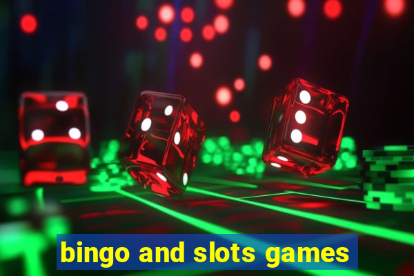 bingo and slots games