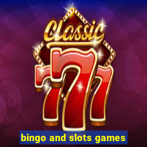 bingo and slots games