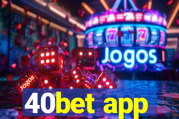 40bet app