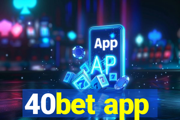 40bet app