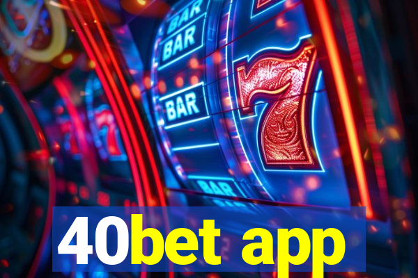 40bet app