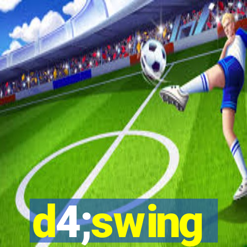 d4;swing