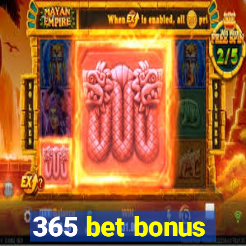 365 bet bonus