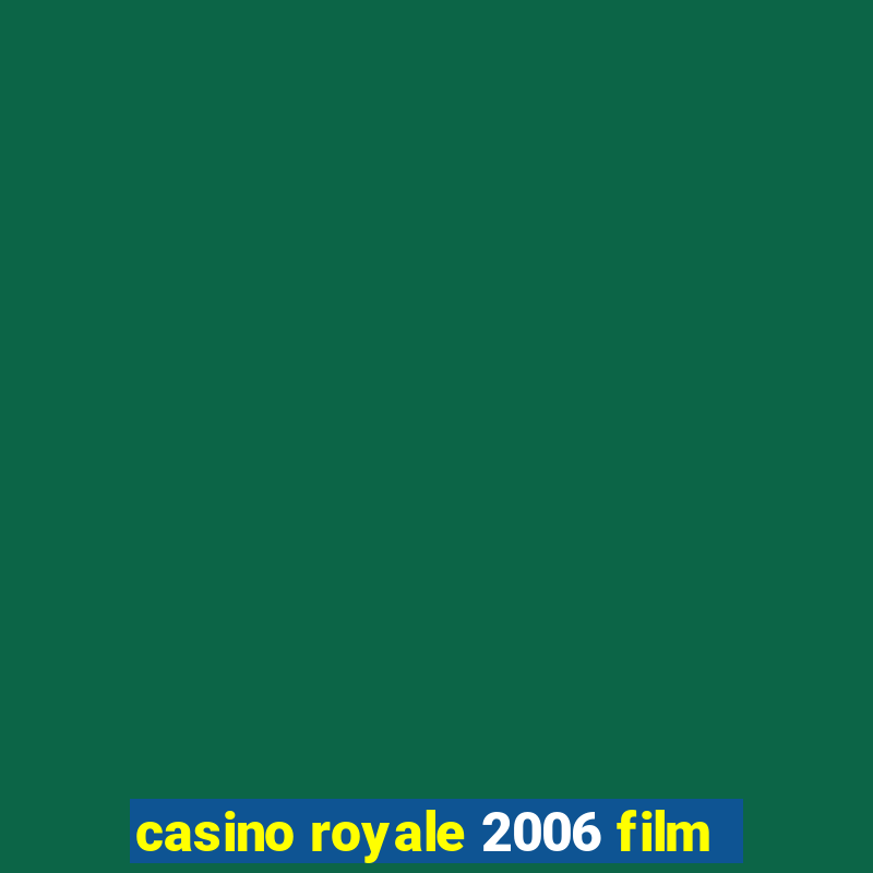 casino royale 2006 film