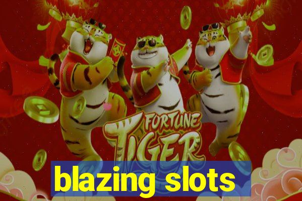 blazing slots