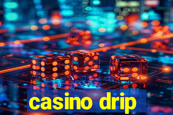 casino drip