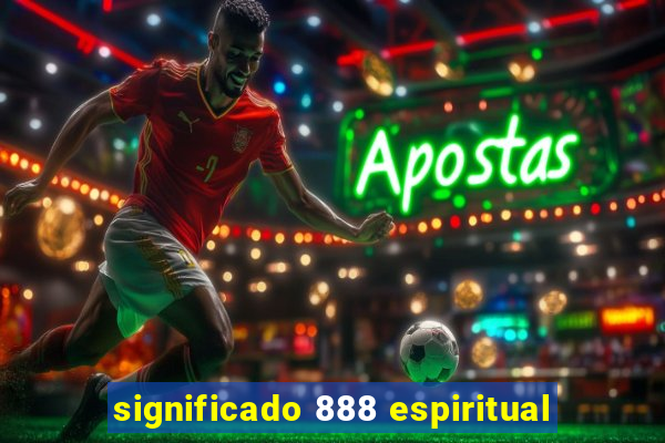 significado 888 espiritual