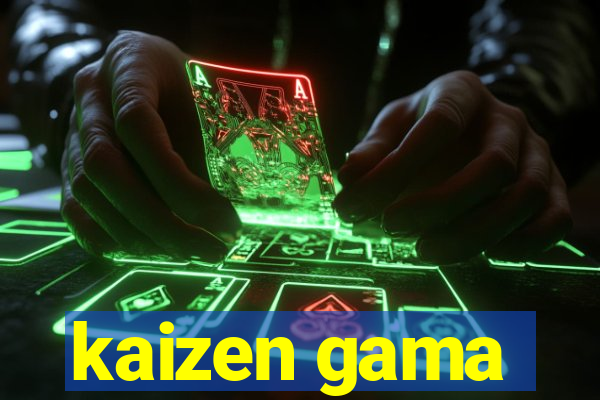 kaizen gama