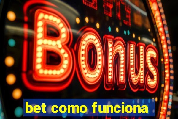 bet como funciona