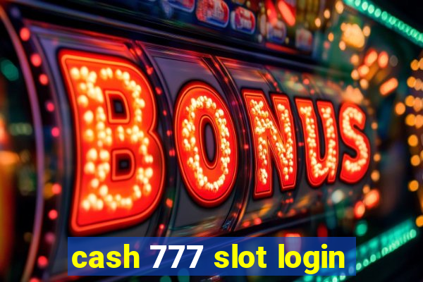 cash 777 slot login