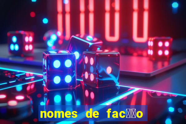 nomes de fac莽茫o para jogo