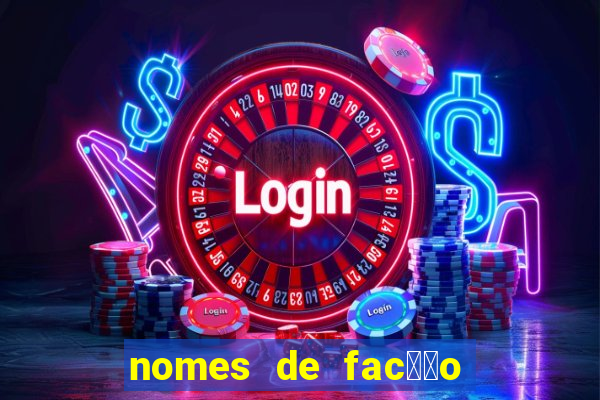 nomes de fac莽茫o para jogo