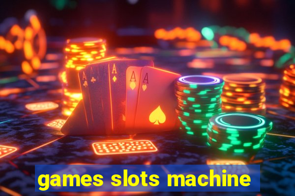 games slots machine