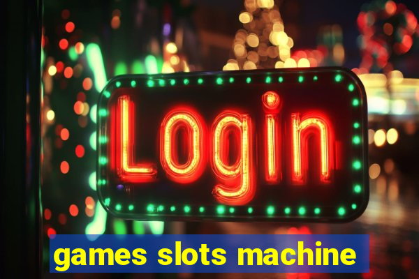 games slots machine