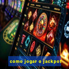 como jogar o jackpot