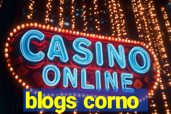 blogs corno