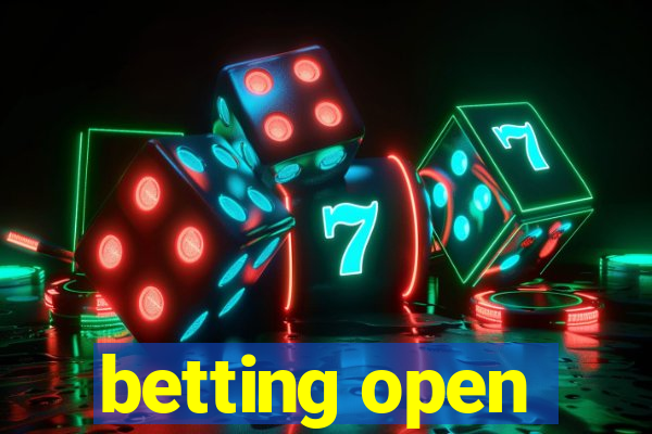 betting open