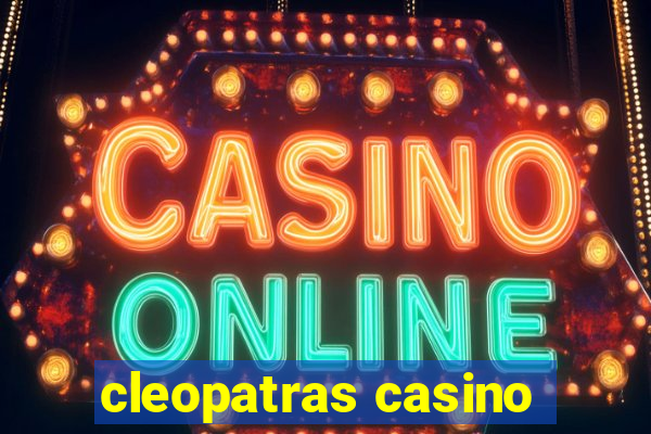 cleopatras casino