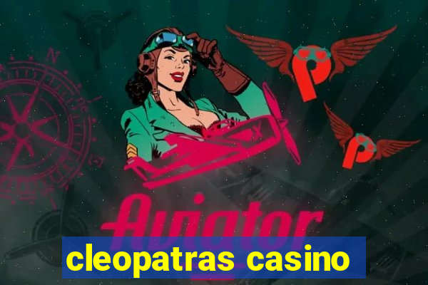 cleopatras casino