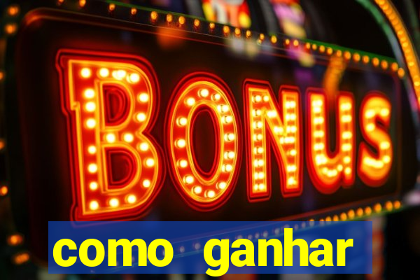 como ganhar dinheiro slots