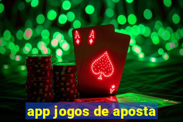 app jogos de aposta