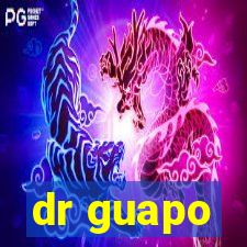 dr guapo