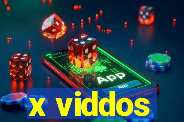 x viddos