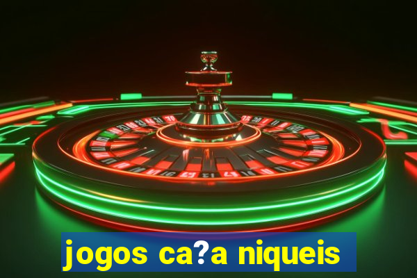 jogos ca?a niqueis