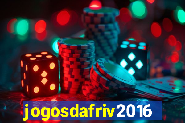 jogosdafriv2016