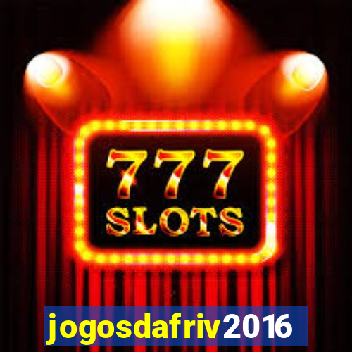 jogosdafriv2016