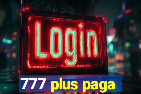 777 plus paga