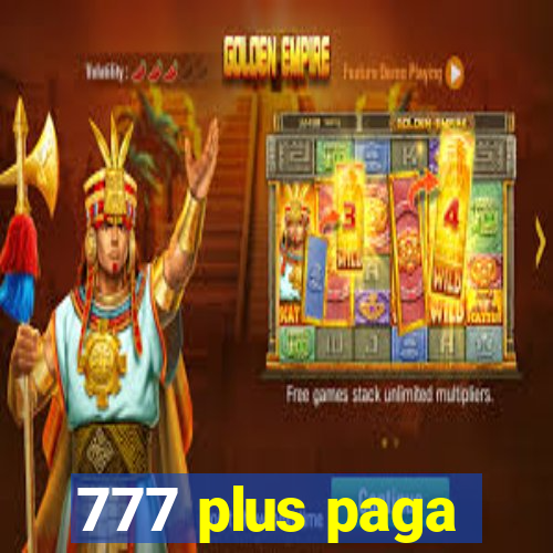 777 plus paga