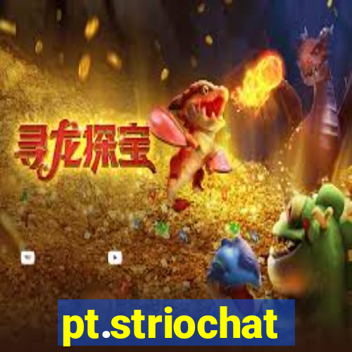 pt.striochat