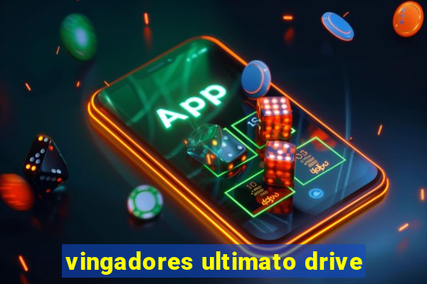 vingadores ultimato drive