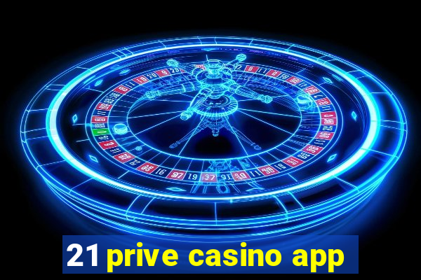 21 prive casino app