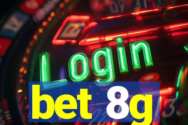 bet 8g