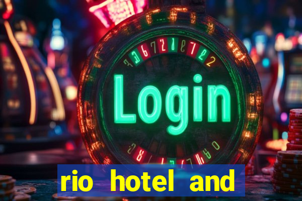 rio hotel and casino las vegas