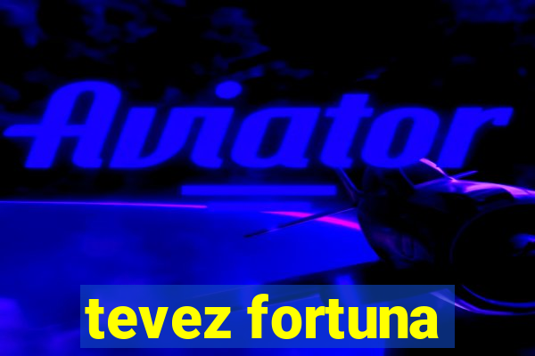 tevez fortuna