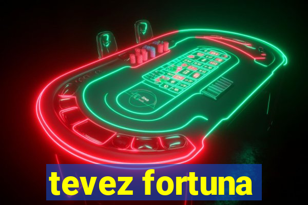 tevez fortuna