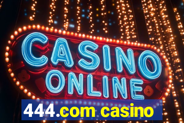 444.com casino