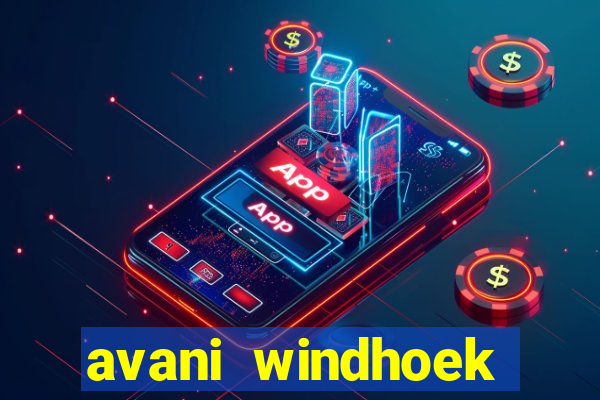 avani windhoek hotel casino