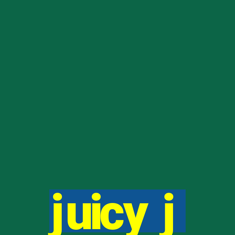 juicy j