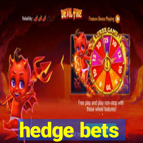 hedge bets