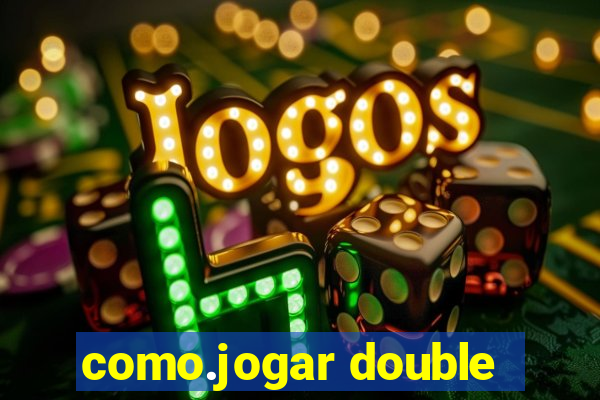 como.jogar double