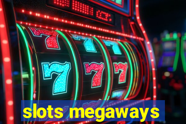 slots megaways